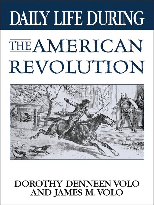 Title details for Daily Life During the American Revolution by Dorothy Volo - Wait list
